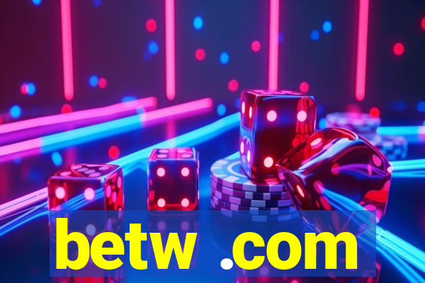 betw .com